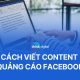 Cách viết content quảng cáo Facebook hay, chuyển đổi cao
