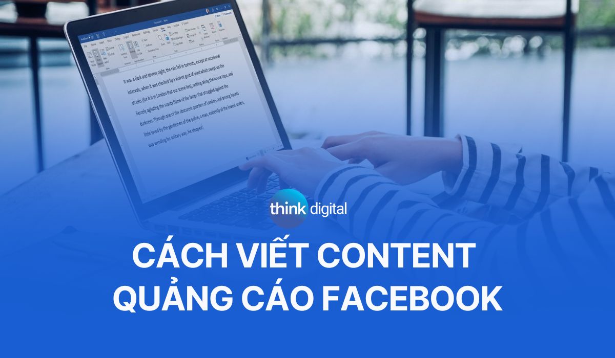 Cách viết content quảng cáo Facebook hay, chuyển đổi cao
