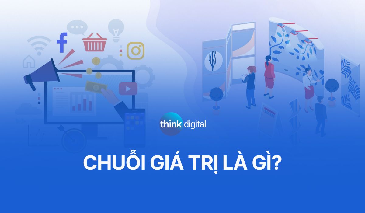 Chuỗi giá trị là gì? Khái niệm, mô hình và ứng dụng