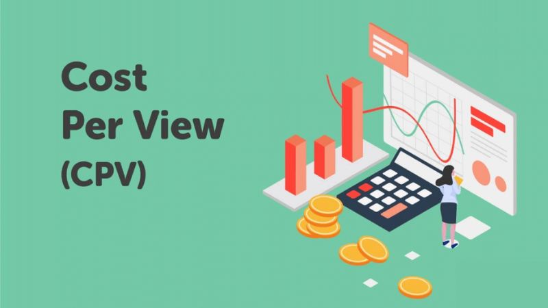 CPV (Cost Per View) là chi phí bạn phải trả cho mỗi lượt xem video quảng cáo của bạn