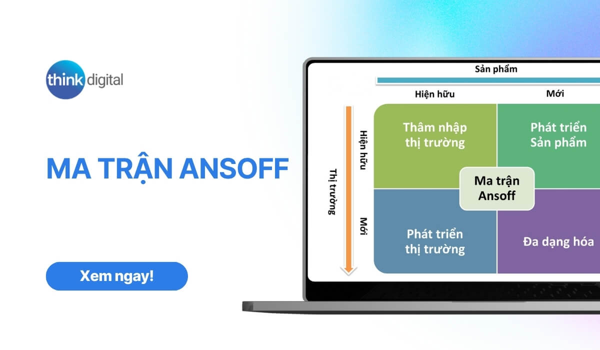 Ma trận Ansoff: Bí quyết tăng trưởng và mở rộng thị trường