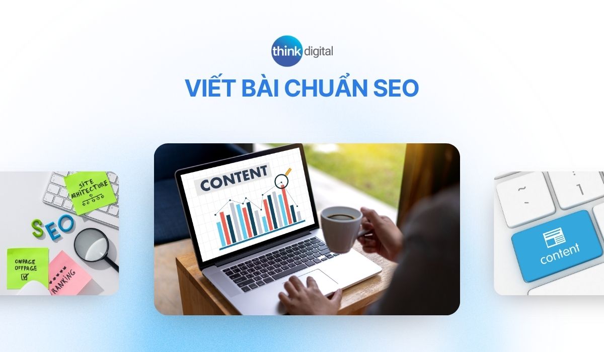 Viết bài chuẩn SEO: Bí quyết lên Top Google nhanh
