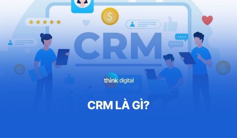 CRM là gì? Chức năng và quy trình hoạt động của hệ thống CRM