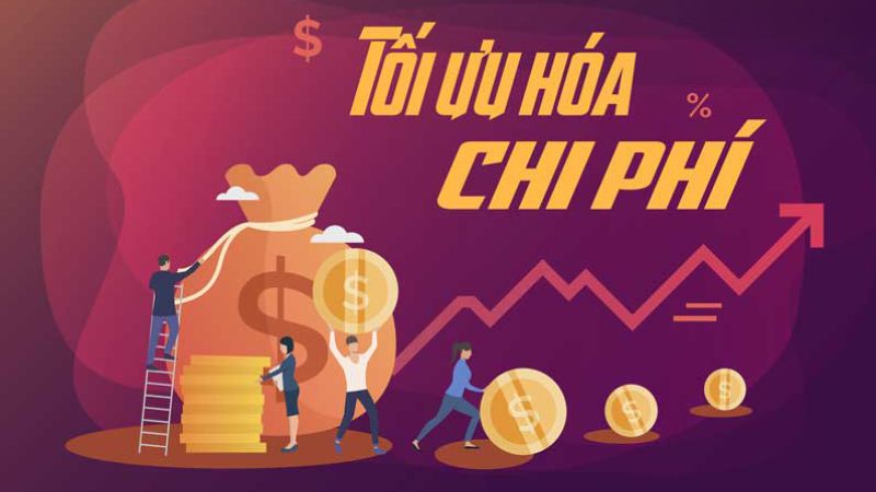 Tối ưu hóa chi phí và nguồn lực hiệu quả