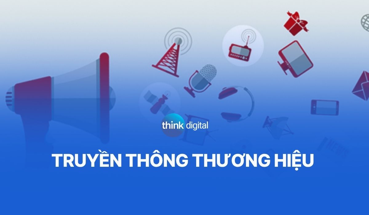 Truyền thông thương hiệu là gì? Cách xây dựng chiến lược