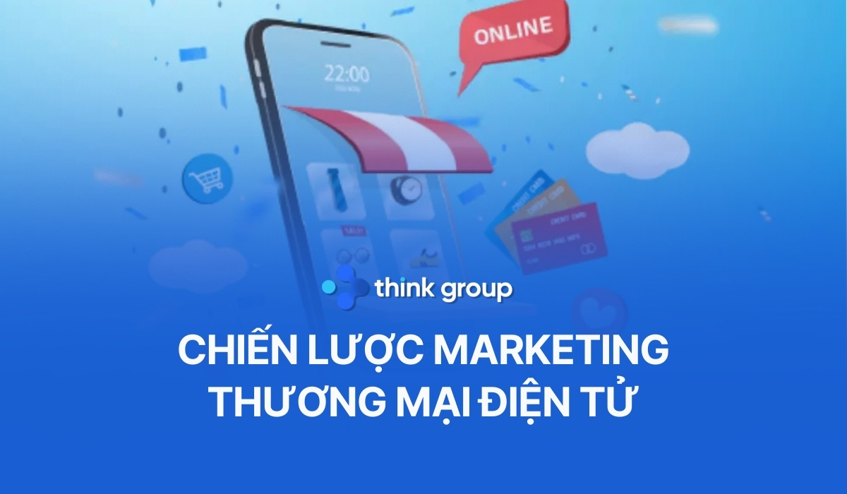 Cách triển khai chiến lược Marketing thương mại điện tử hiệu quả