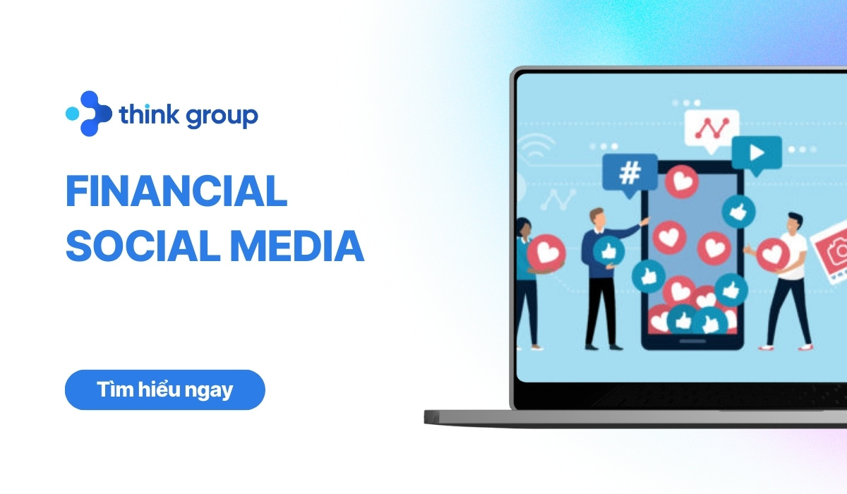 Financial Social Media: Chiến lược tăng trưởng bền vững trong ngành tài chính