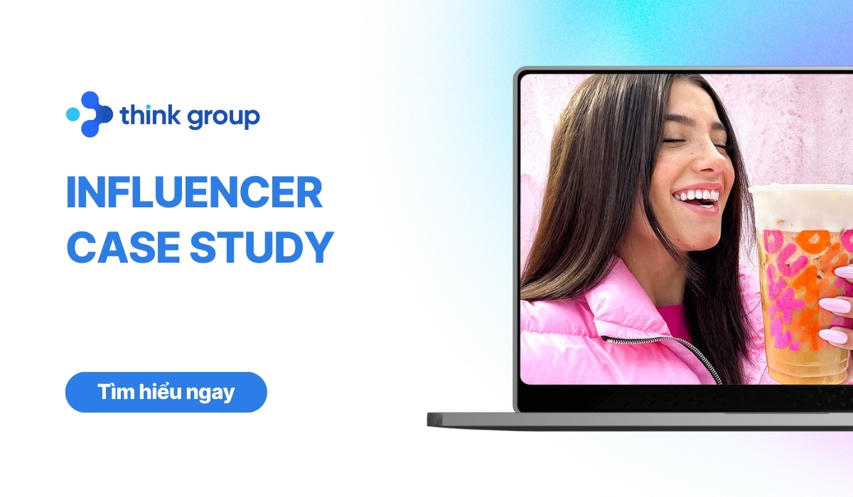 10 Influencer Case Study: Phân tích chiến lược và tối ưu ROI
