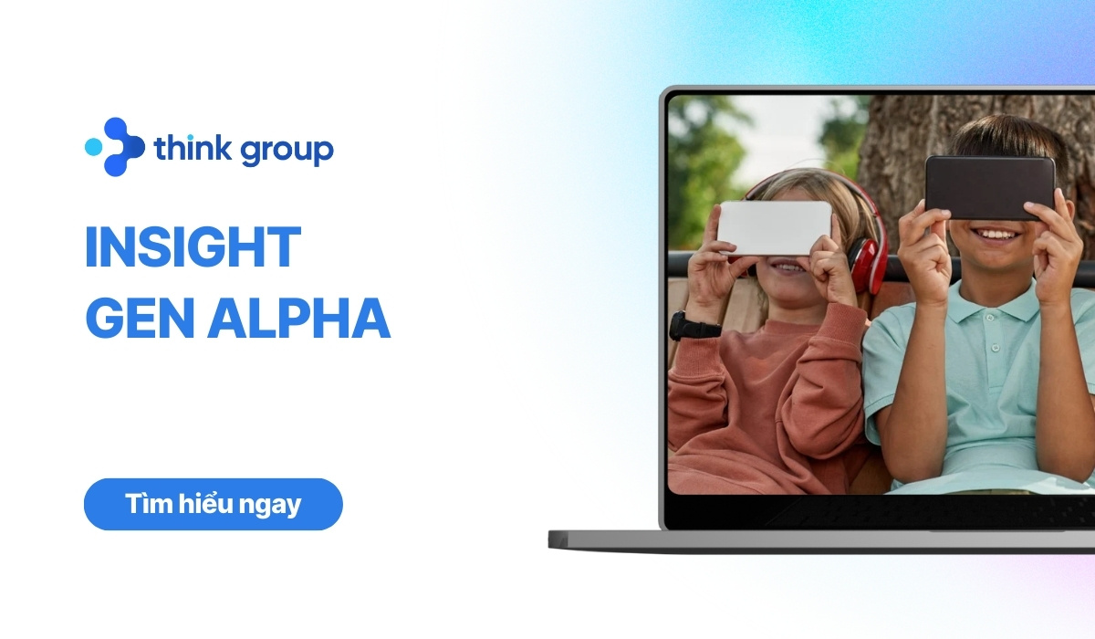 Giải mã Insight Gen Alpha - Thế hệ người tiêu dùng tương lai
