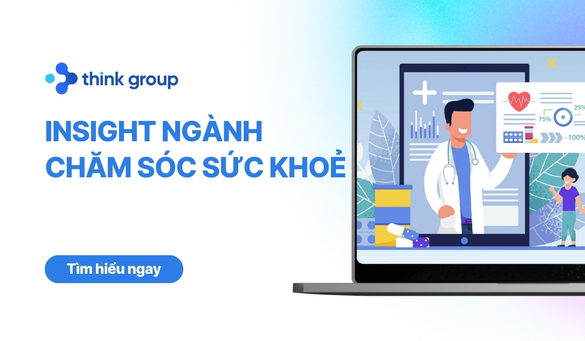 Insight ngành chăm sóc sức khoẻ 2026: Từ dữ liệu đến thực chiến