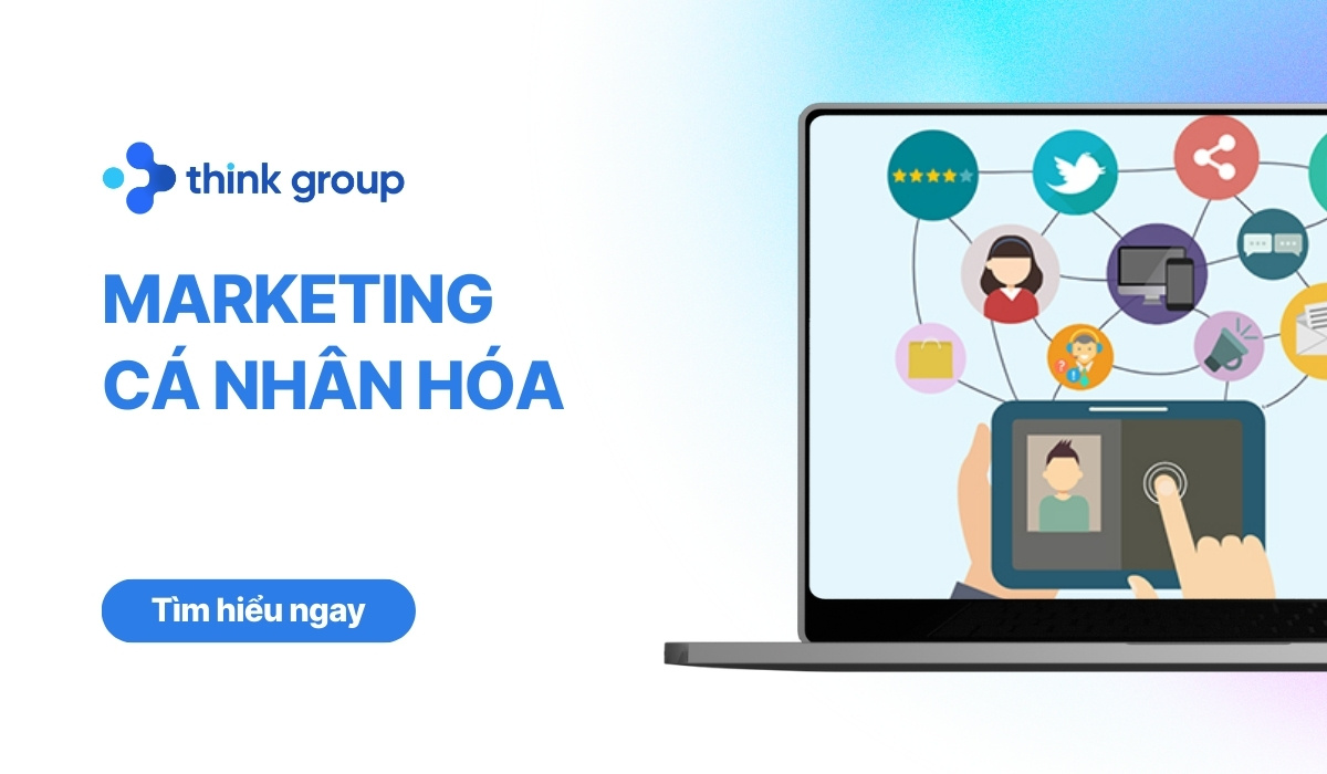Marketing cá nhân hóa: Lợi ích và cách triển khai hiệu quả