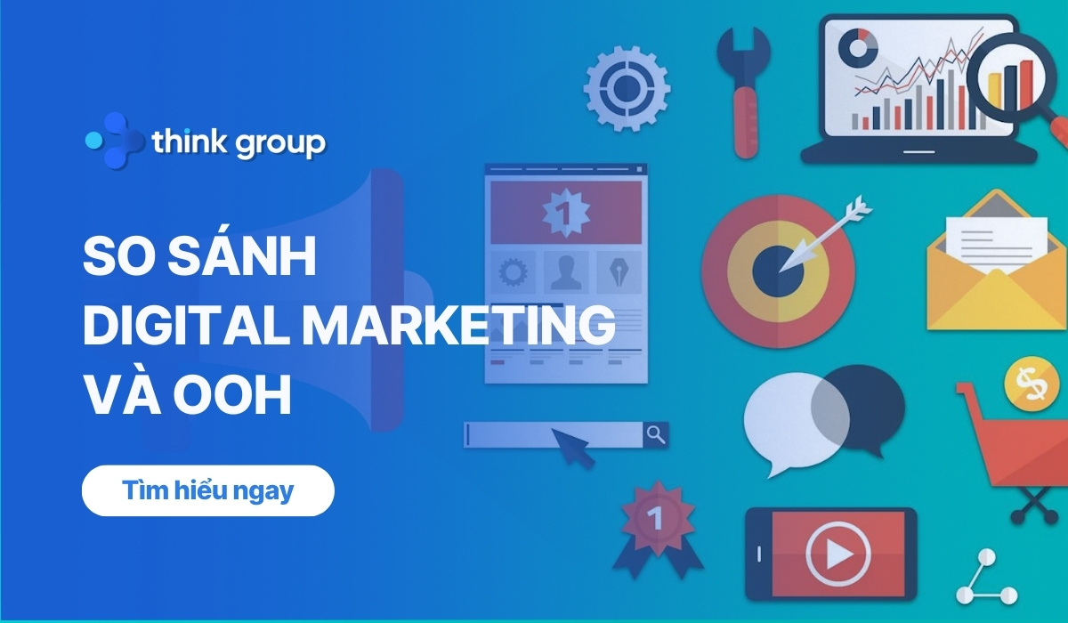 So sánh Digital Marketing và OOH: Cách lựa chọn tối ưu ROI cho thương hiệu