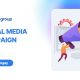 Social Media Campaign là gì? Ví dụ về Social Media Campaign thành công