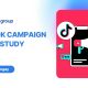Phân tích 3 TikTok Campaign Case Study tăng trưởng hiệu quả