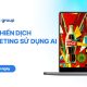 Top chiến dịch Marketing sử dụng AI đột phá trên thế giới