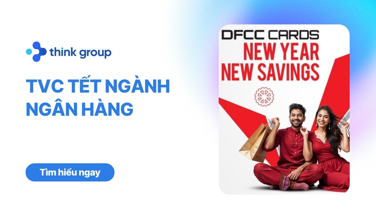 Top TVC Tết ngành ngân hàng: Phân tích chiến dịch và xu hướng 2026