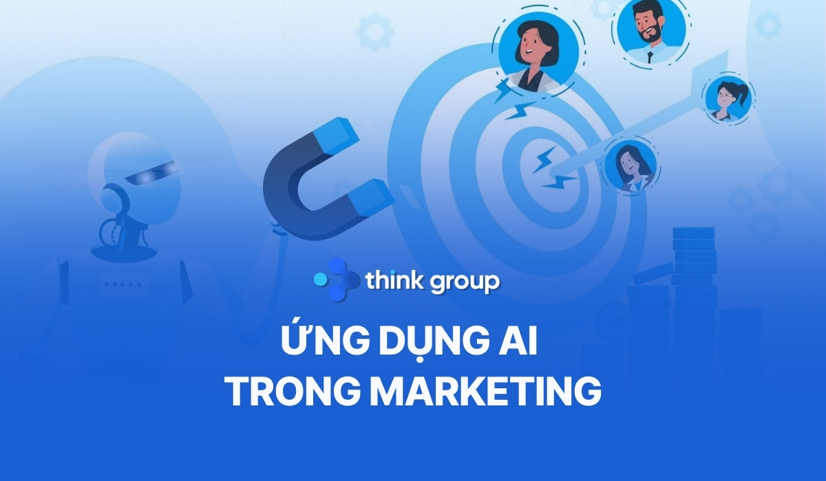 Ứng dụng AI trong Marketing: Từ chiến lược đến thực thi hiệu quả