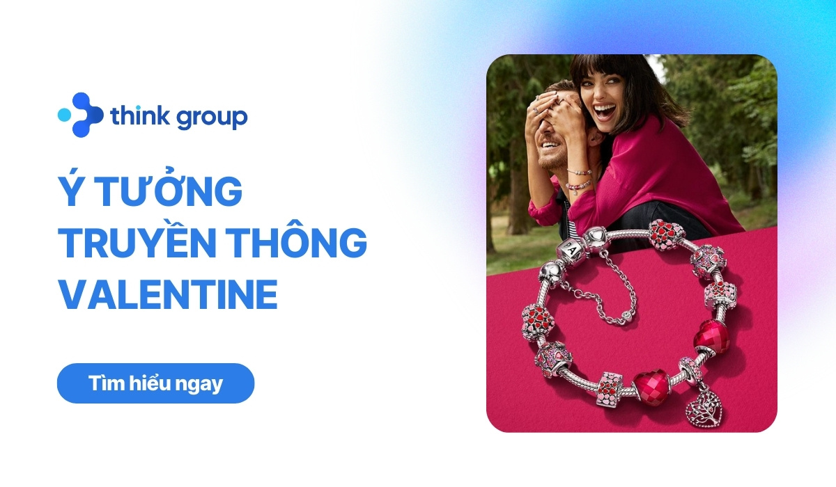 Ý tưởng truyền thông Valentine sáng tạo giúp tăng trưởng doanh số