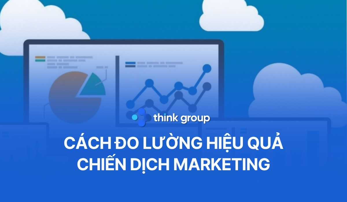 Cách đo lường hiệu quả chiến dịch Marketing: Từ KPI đến ROI
