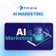 AI Marketing là gì? Hướng dẫn ứng dụng hiệu quả cho doanh nghiệp