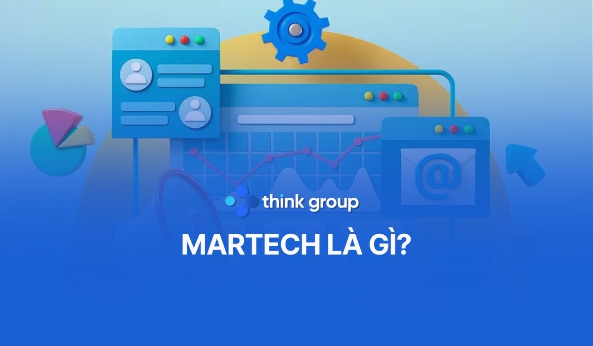 Martech là gì? Góc nhìn thực tế về hệ thống công nghệ marketing cho doanh nghiệp