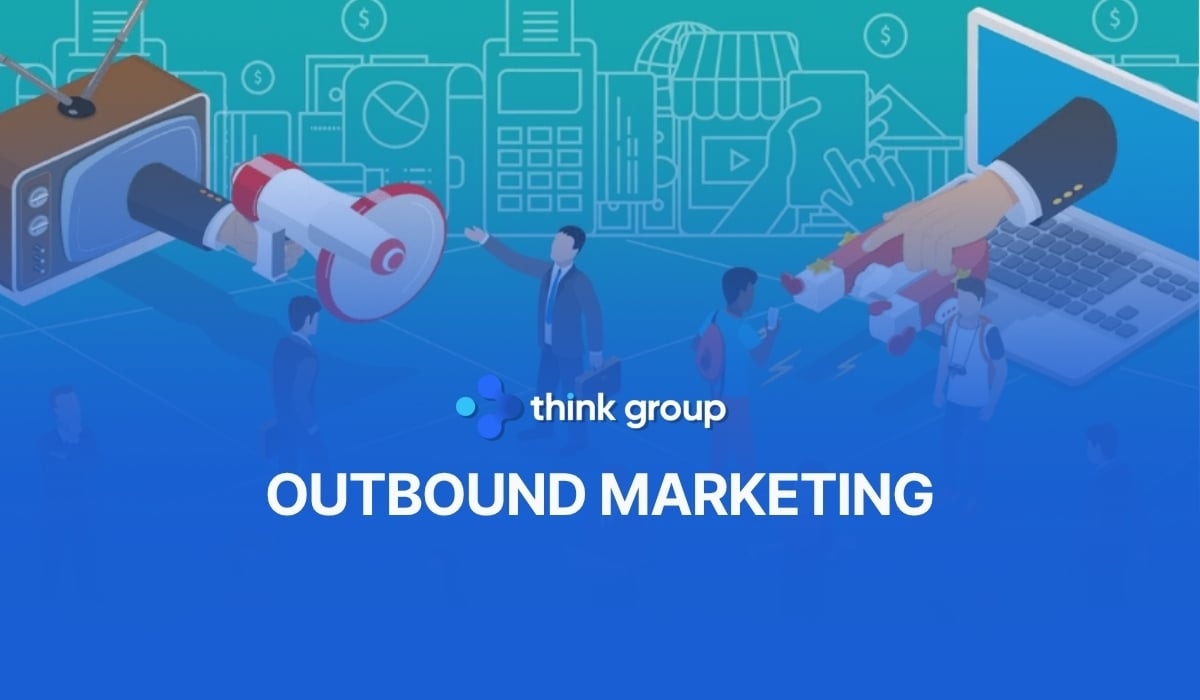 Outbound Marketing là gì? Cách hoạt động và so sánh với Inbound Marketing